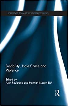 Disability, Hate Crime and Violence by Hannah Mason-Bish, Alan Roulstone