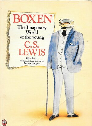 Boxen: The Imaginary World of the Young C.S.Lewis by C.S. Lewis