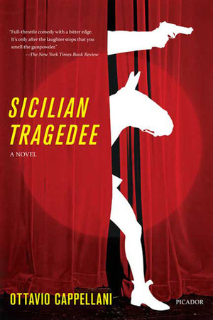 Sicilian Tragedee: A Novel by Frederika Randall, Ottavio Cappellani