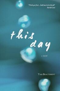 This Day by Tiah Beautement