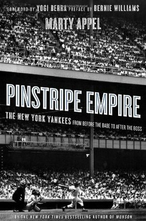 Pinstripe Empire: The New York Yankees from Before the Babe to After the Boss by Melody Englund, Marty Appel