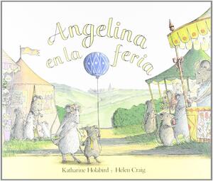 Angelina En La Feria by Katharine Holabird