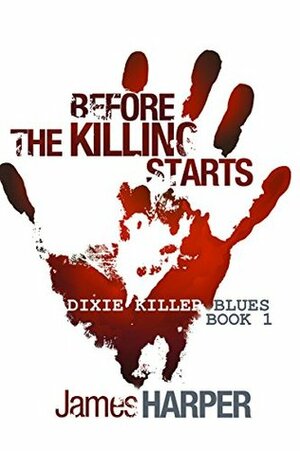 Before The Killing Starts by James Harper