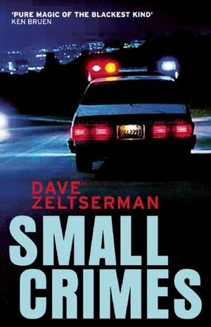 Small Crimes by Dave Zeltserman