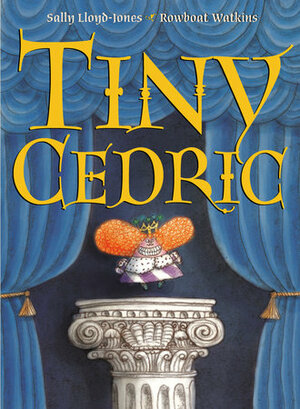 Tiny Cedric by Rowboat Watkins, Sally Lloyd-Jones