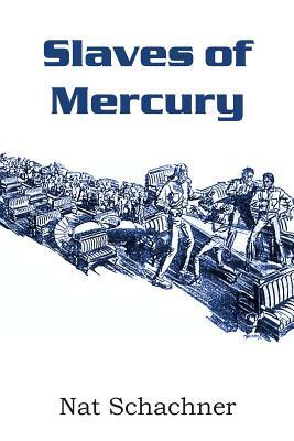 Slaves of Mercury by Nat Schachner