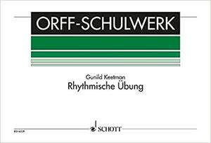 Rhythmische Ubung (Rhythmic Exercises): For Orff Instruments by Gunild Keetman