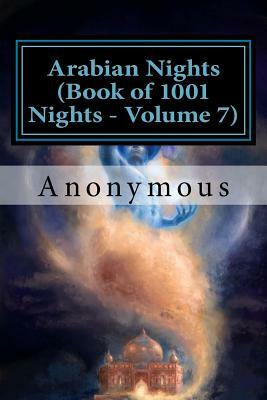 Arabian Nights (Book of 1001 Nights - Volume 7) by Anonymous