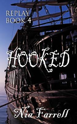 Replay Book 4: Hooked by Nia Farrell