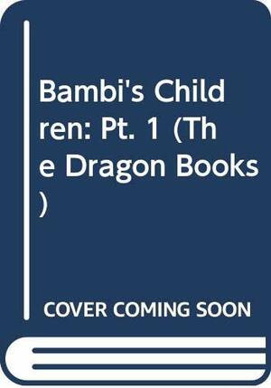 Bambi's Children: Part 1 by Felix Salten
