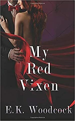 My Red Vixen by E.K. Woodcock