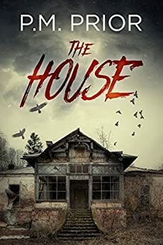 The House by P.M. Prior