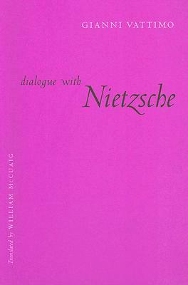 Dialogue with Nietzsche by Gianni Vattimo