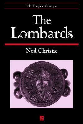 The Lombards: The Ancient Lombards by Neil Christie