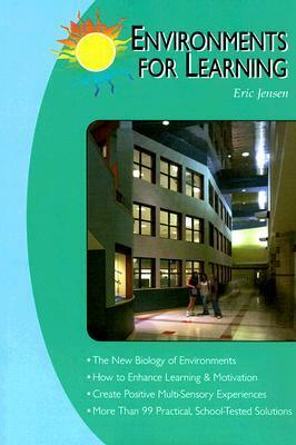 Environments For Learning by Eric Jensen