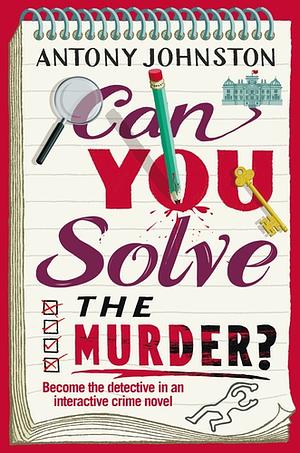 Can You Solve the Murder? by Antony Johnston