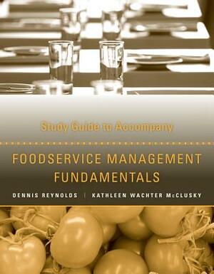 Study Guide to Accompany Foodservice Management Fundamentals by Kathleen W. McClusky, Dennis R. Reynolds