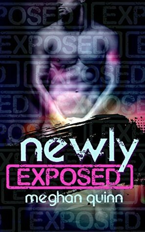 Newly Exposed by Meghan Quinn