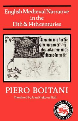 English Medieval Narrative in the Thirteenth and Fourteenth Centuries by Piero Boitani