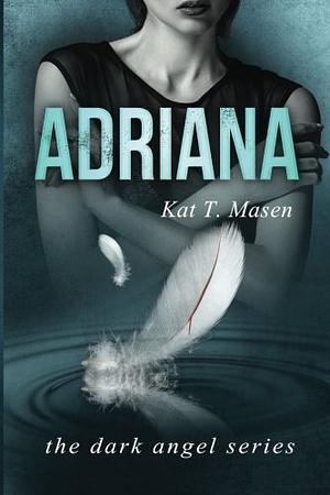 Adriana by Kat T. Masen