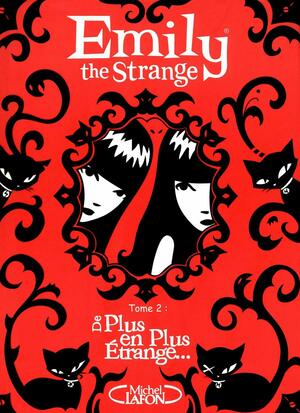 Emily the Strange: De plus en plus étrange... by Rob Reger, Jessica Gruner