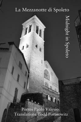 La Mezzanotte di Spoleto-Midnight in Spoleto by Paolo Valesio, Todd Portnowitz