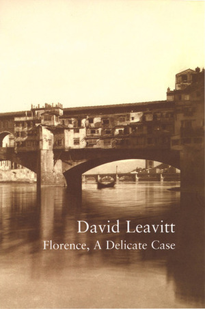 Florence, a Delicate Case by David Leavitt