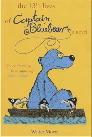 The 13 1|2 Lives of Captain Bluebear, Rumo and His Miraculous Adventures, the City of Dreaming Books by Walter Moers, Walter Moers