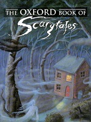 The Oxford Book of Scarytales by Dennis Pepper