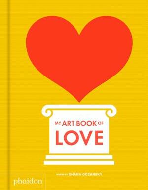 My Art Book of Love by Shana Gozansky