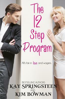 The 12 Step Program by Kay Springsteen, Kim Bowman