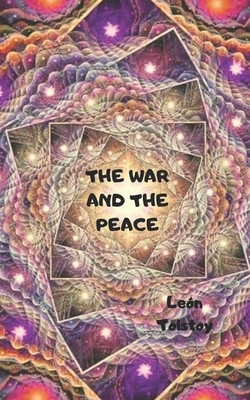 The War and the Peace by Leo Tolstoy