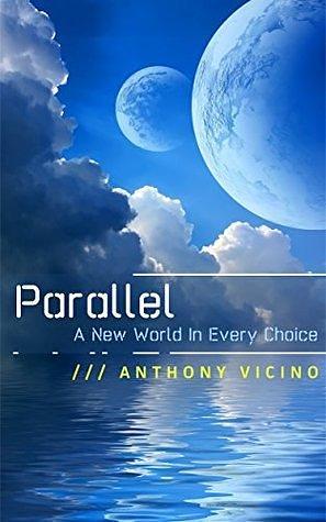 Parallel: A Novella by Anthony Vicino, Anthony Vicino