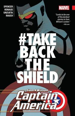 Captain America: Sam Wilson, Vol. 4: #TakeBackTheShield by Nick Spencer, Paul Renaud