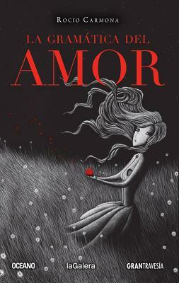 La Gramática del Amor by Rocio Carmona