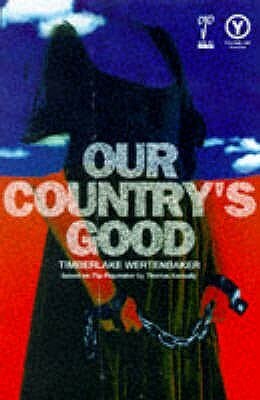 Our Country's Good by Timberlake Wertenbaker