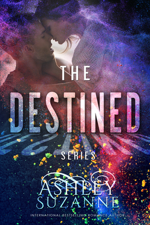 The Destined Series: The Complete Collection by Ashley Suzanne