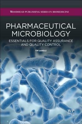 Pharmaceutical Microbiology: Essentials for Quality Assurance and Quality Control by Tim Sandle