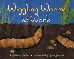 Wiggling Worms at Work by Wendy Pfeffer