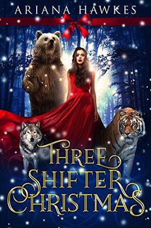 Three Shifter Christmas by Ariana Hawkes