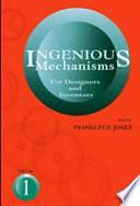 Ingenious Mechanisms for Designers and Inventors ... by Holbrook Lynedon Horton, John A. Newell, Franklin D. Jones, Franklin Day Jones