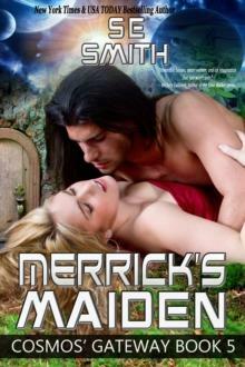 Merrick's Maiden: Cosmos' Gateway Book 5: Science Fiction Romance by S.E. Smith