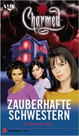 Charmed - zauberhafte Schwestern: Der purpurne Fluch : Roman / von F. Goldsborough. Aus dem Amerikan. von Torsten Dewi. ... by F. Goldsborough