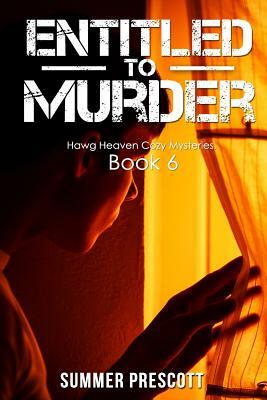 Entitled to Murder by Summer Prescott
