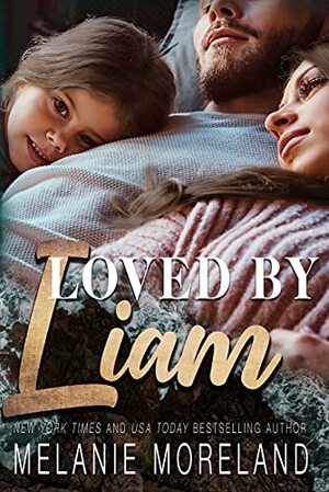 Loved by Liam by Melanie Moreland