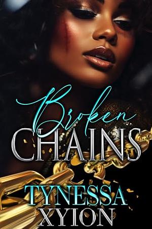 Broken Chains by Tynessa, Xyion