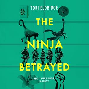 The Ninja Betrayed by Tori Eldridge