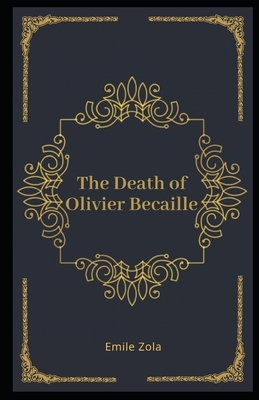 The Death of Olivier Becaille Illustrated by Émile Zola