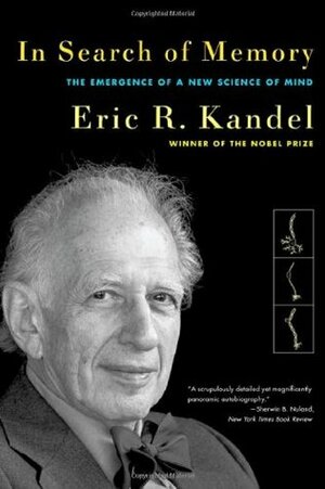 In Search of Memory: The Emergence of a New Science of Mind by Eric R. Kandel