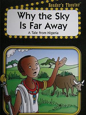 Why the Sky Is Far Away: A Tale from Nigeria by Ian James